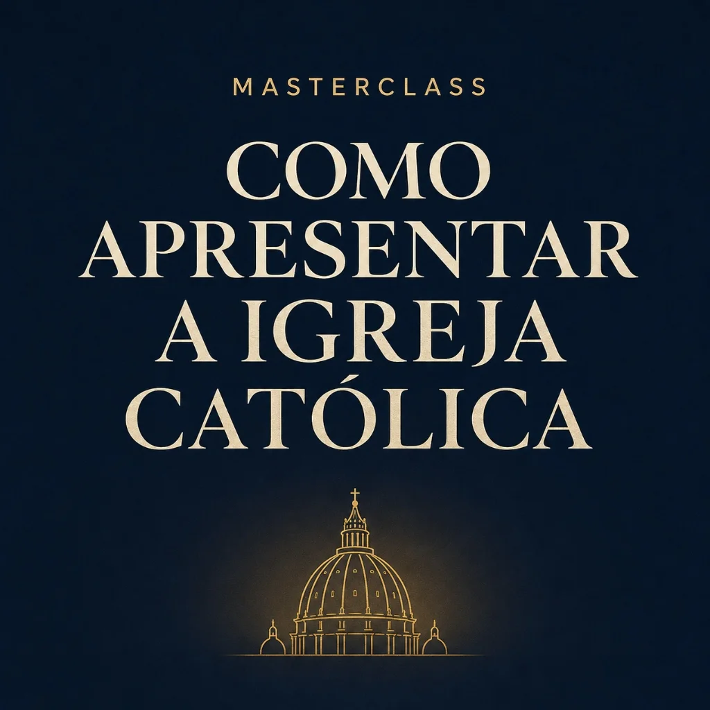 Masterclass Como Apresentar a Igreja Católica